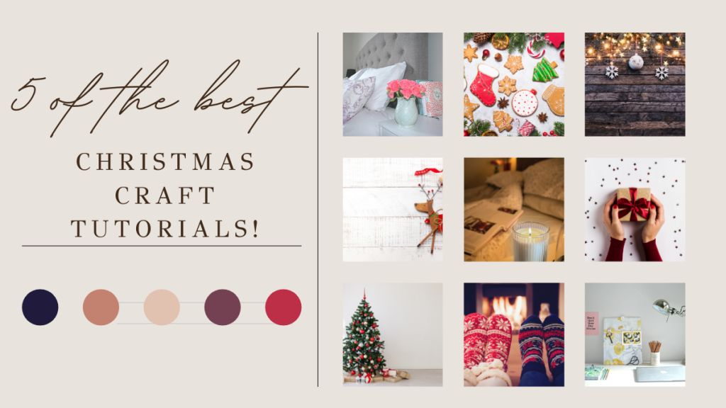 5 of the best Christmas Craft&nbsp;Tutorials!